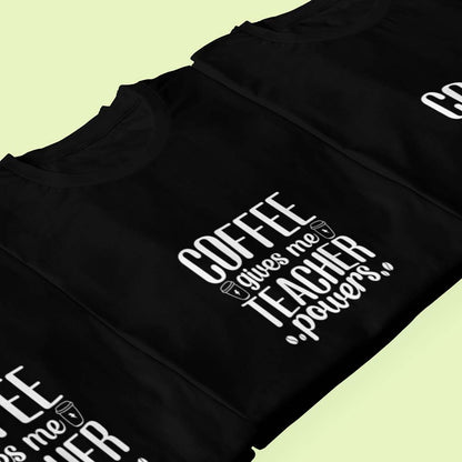 Coffee Powers T-Shirt